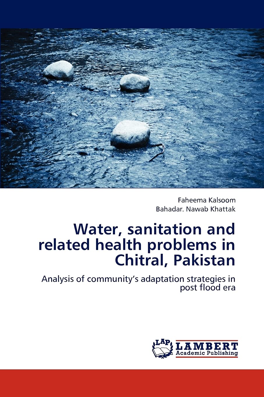 Water, sanitation and related health problems in Chitral, Pakistan: Analysis of communitys adaptation strategies in post flood e,Used