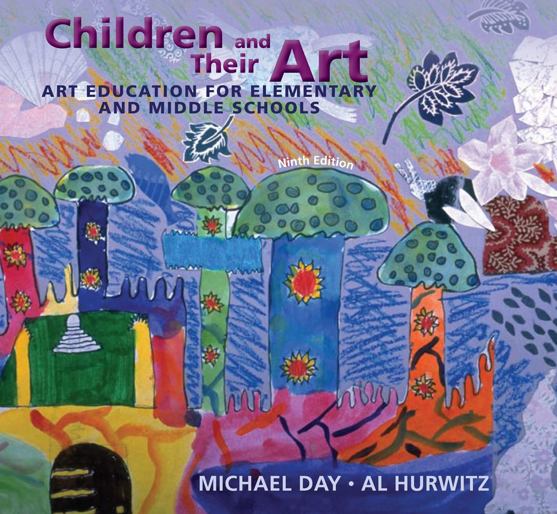 Children And Their Art: Art Education For Elementary And Middle Schools,Used