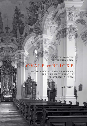 Ovale & Blicke: Dominikus Zimmermanns Wallfahrtskirche In Steinhausen (German Edition)