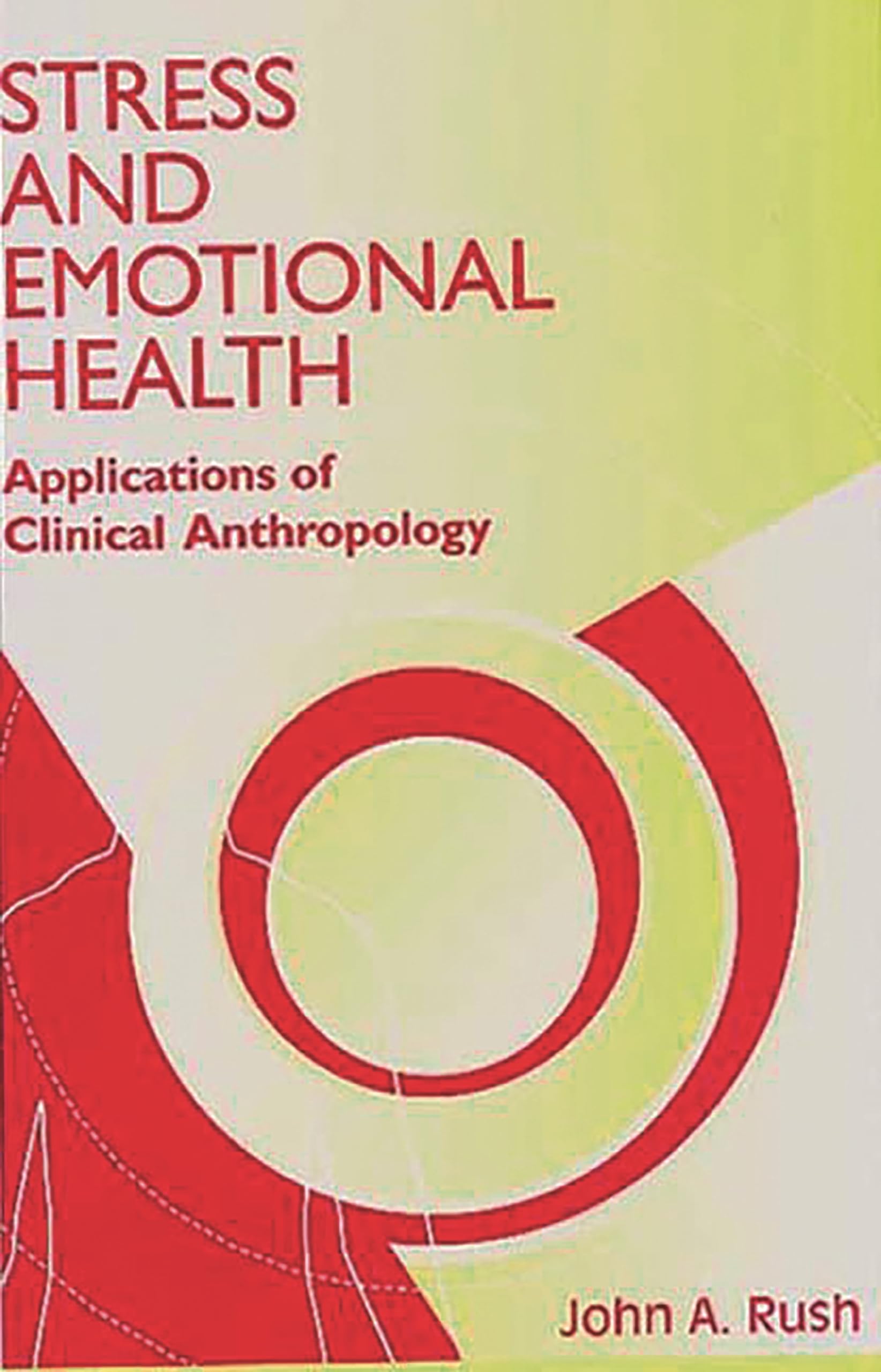 Stress And Emotional Health: Applications Of Clinical Anthropology,Used