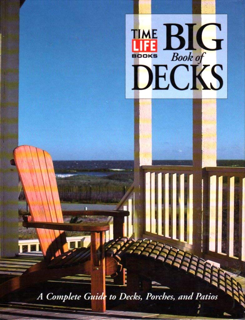 Big Book of Decks: A Complete Guide to Decks, Porches, and Patios,Used