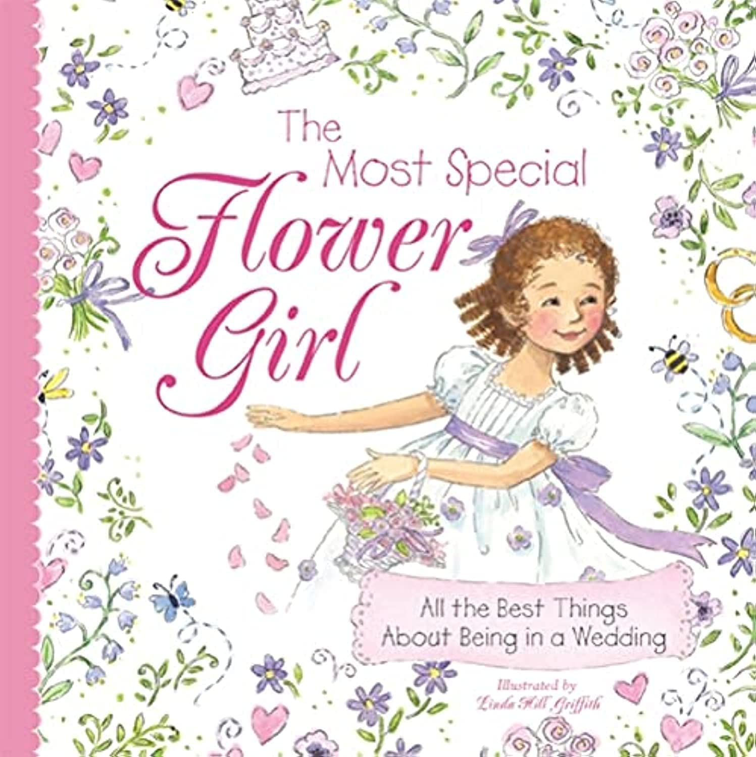 The Most Special Flower Girl: All the Best Things About Being in a Wedding (A Sweet Gift for the Littlest Member of Your Spring ,New