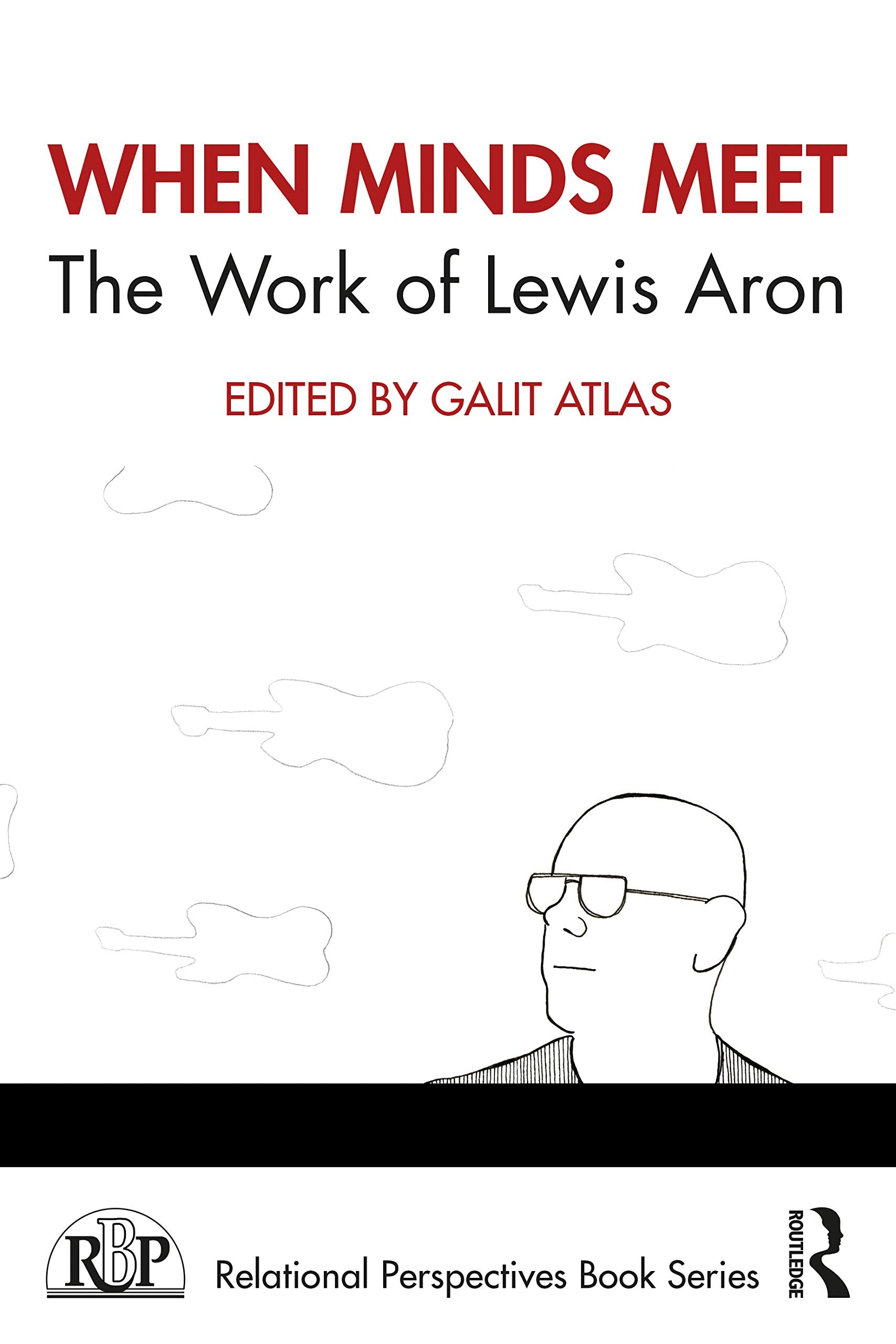 When Minds Meet: The Work of Lewis Aron: The Work of Lewis Aron (Relational Perspectives Book Series),New