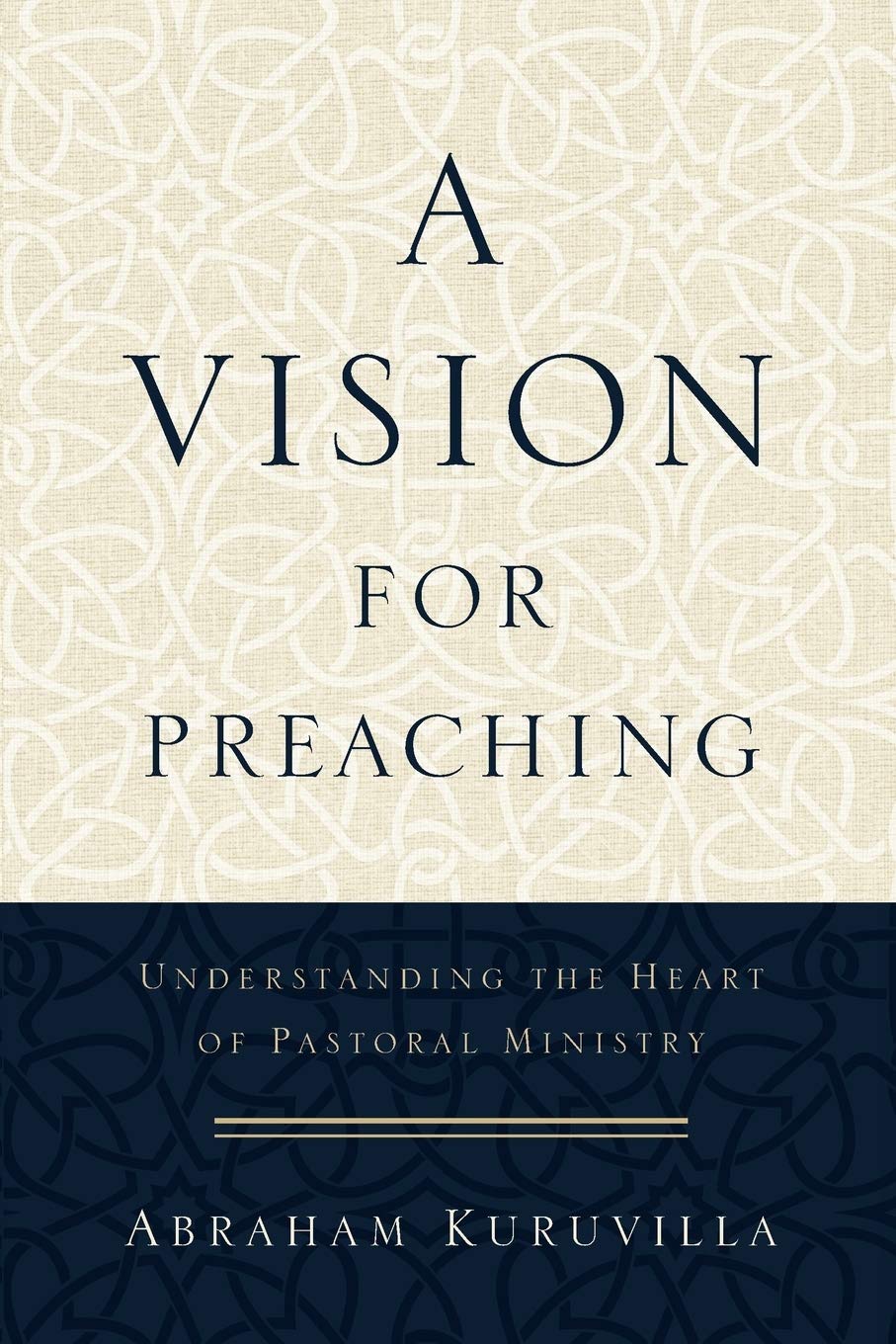 A Vision for Preaching: Understanding the Heart of Pastoral Ministry,Used