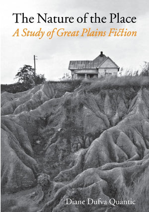 The Nature Of The Place: A Study Of Great Plains Fiction,New