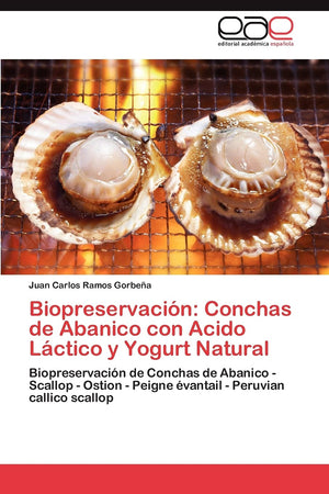 Biopreservacin: Conchas de Abanico con Acido Lctico y Yogurt Natural: Biopreservacin de Conchas de Abanico  Scallop  Ost,Used