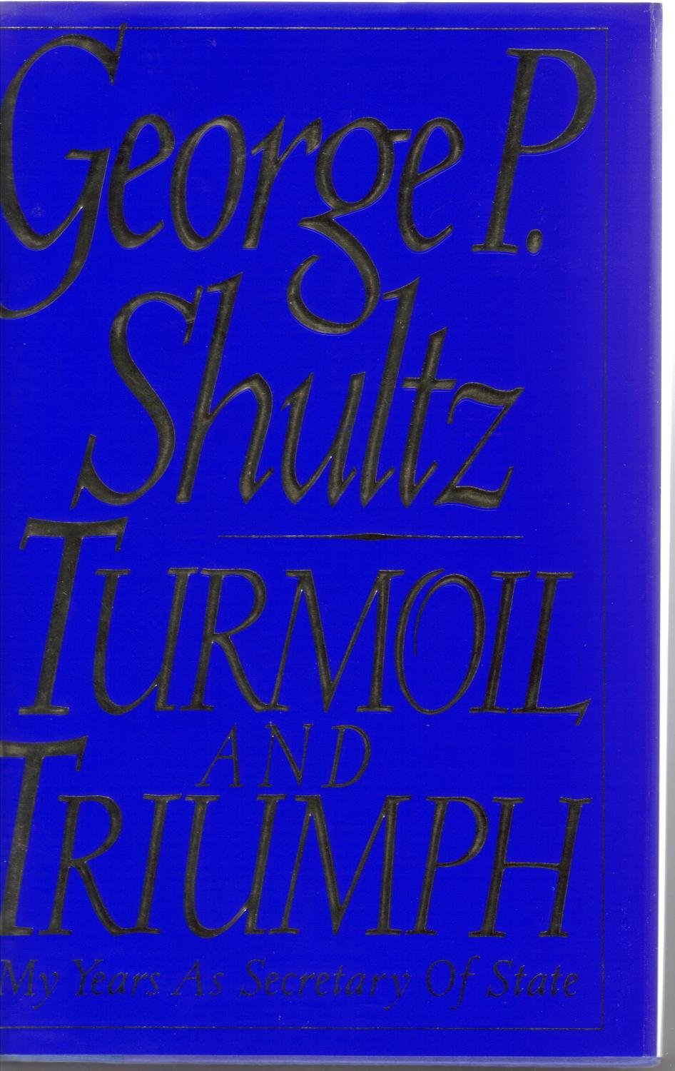 Turmoil And Triumph My Years As Secretary Of State,Used