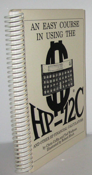 An Easy Course In Using The Hp 12C And Other Hp Financial Calculators,New