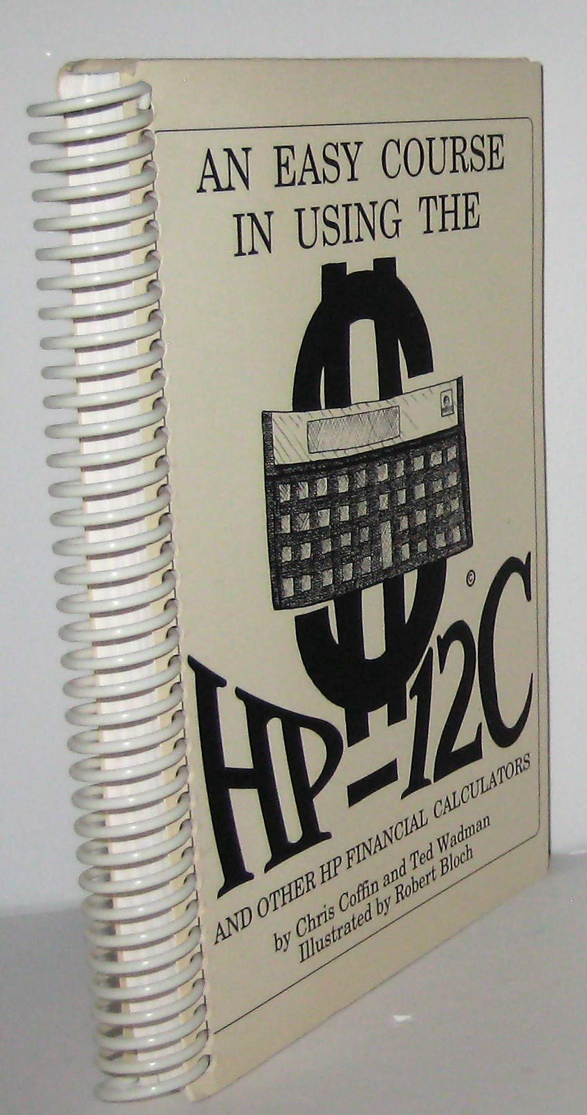 An Easy Course In Using The Hp 12C And Other Hp Financial Calculators,New