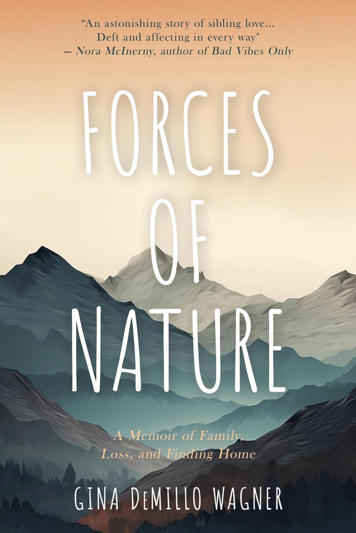 Forces of Nature: A Memoir of Family, Loss, and Finding Home,New