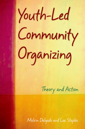 YouthLed Community Organizing: Theory and Action,Used