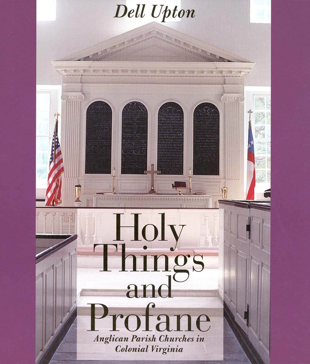 Holy Things and Profane: Anglican Parish Churches in Colonial Virginia,Used