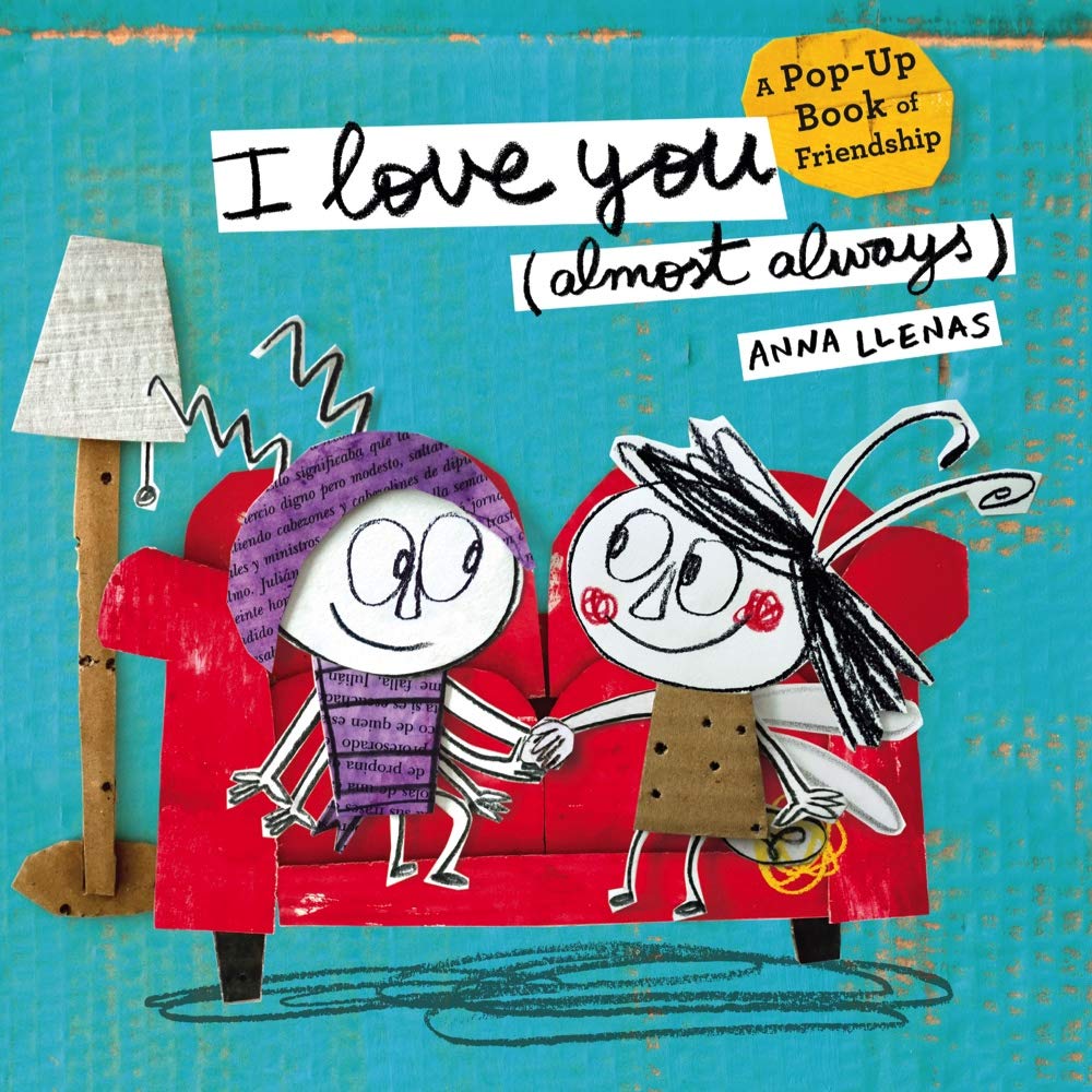 I Love You (Almost Always): A PopUp Book of Friendship,New