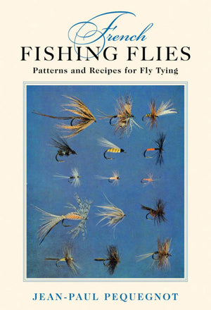French Fishing Flies: Patterns And Recipes For Fly Tying,Used