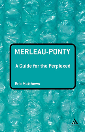 Merleauponty: A Guide For The Perplexed (Guides For The Perplexed),New