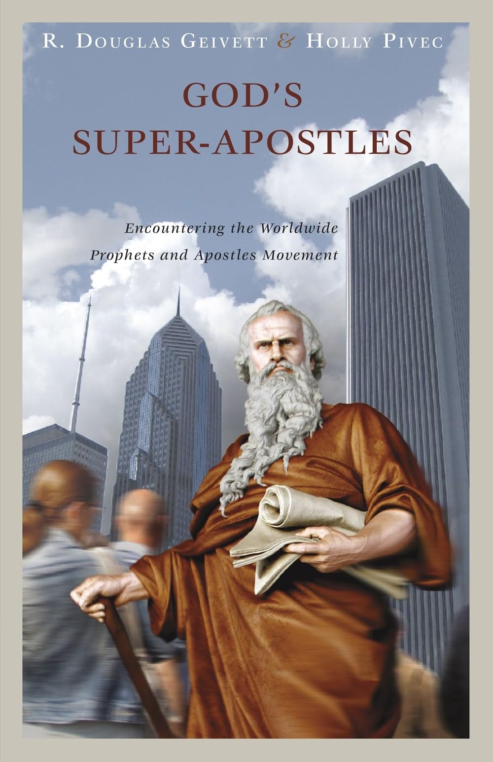 God'S Superapostles: Encountering The Worldwide Prophets And Apostles Movement