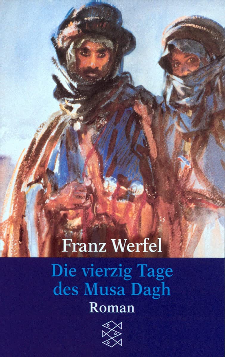 Die Vierzig Tage Des Musa Dagh. Roman. ( Gesammelte Werke In Einzelbnden). (German Edition),New