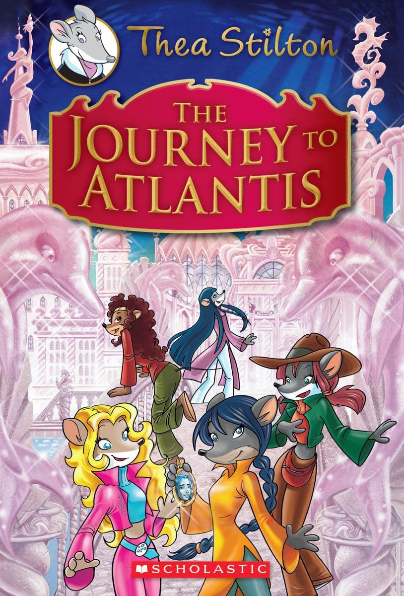 The Journey To Atlantis (Thea Stilton: Special Edition #1): A Geronimo Stilton Adventure,New