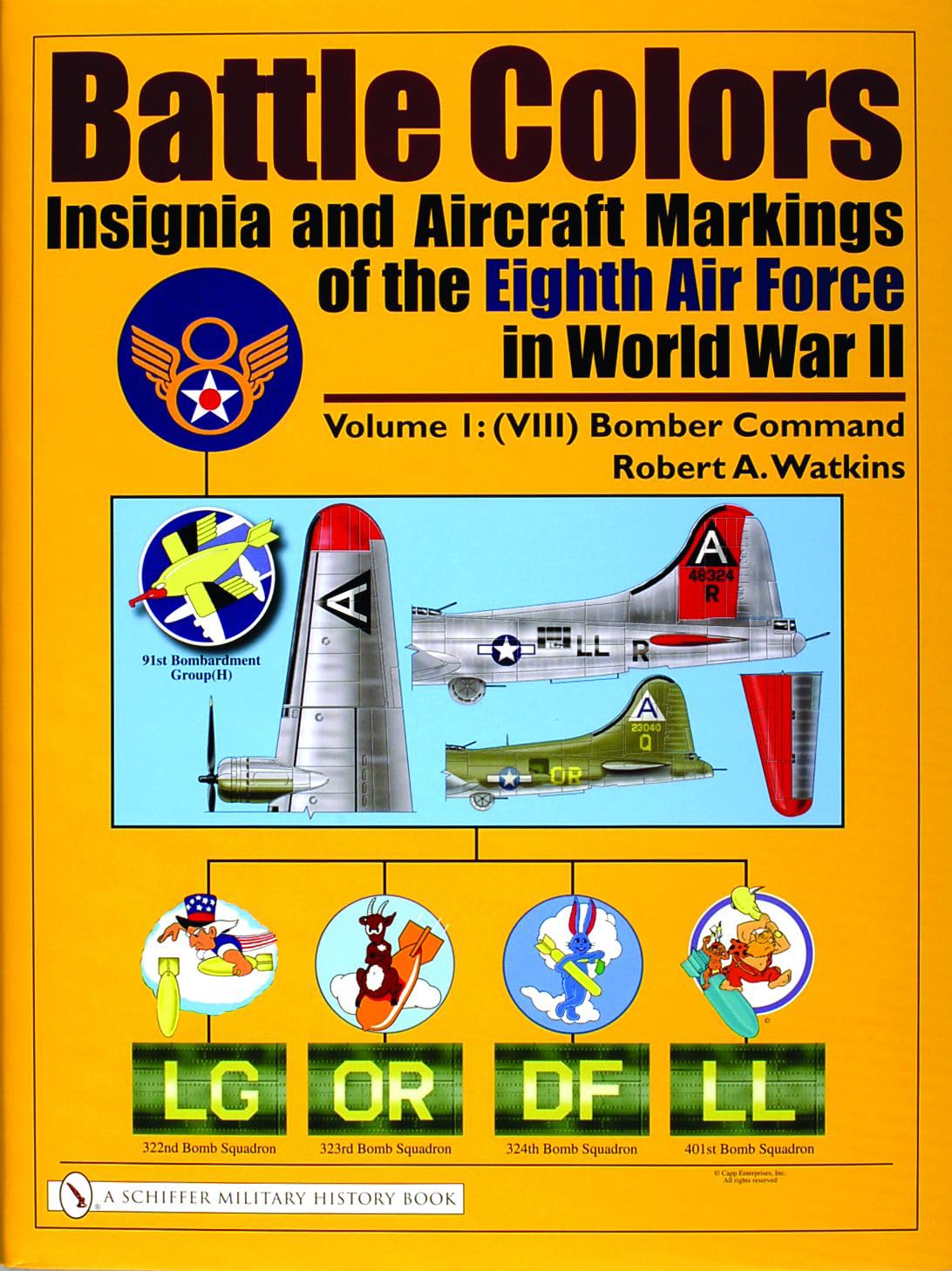 Battle Colors: Insignia And Aircraft Markings Of The Eighth Air Force In World War Ii, Vol. 1: Viii Bomber Command