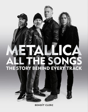 Metallica All the Songs: The story behind every track,New