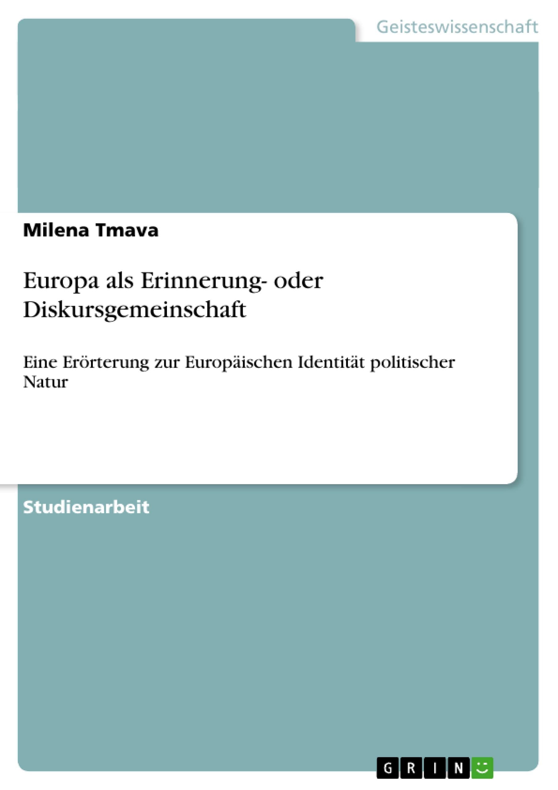 Europa Als Erinnerung Oder Diskursgemeinschaft: Eine Errterung Zur Europischen Identitt Politischer Natur (German Edition),Used