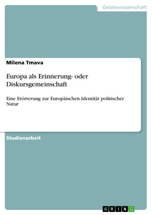 Europa Als Erinnerung Oder Diskursgemeinschaft: Eine Errterung Zur Europischen Identitt Politischer Natur (German Edition),Used