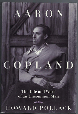 Aaron Copland: The Life & Work of an Uncommon Man,Used