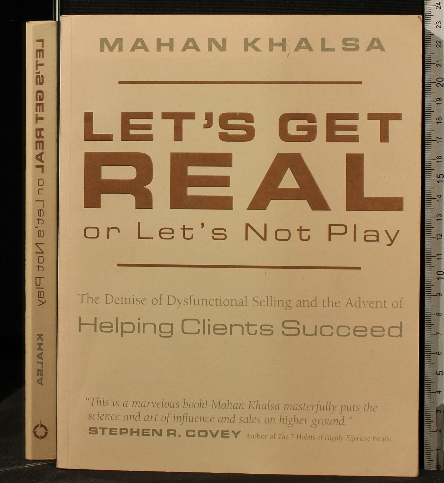 Let's Get Real or Let's Not Play: The Demise of Dysfunctional Selling and the Advent of Helping Clients Succeed,Used