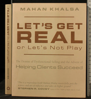 Let's Get Real or Let's Not Play: The Demise of Dysfunctional Selling and the Advent of Helping Clients Succeed,Used