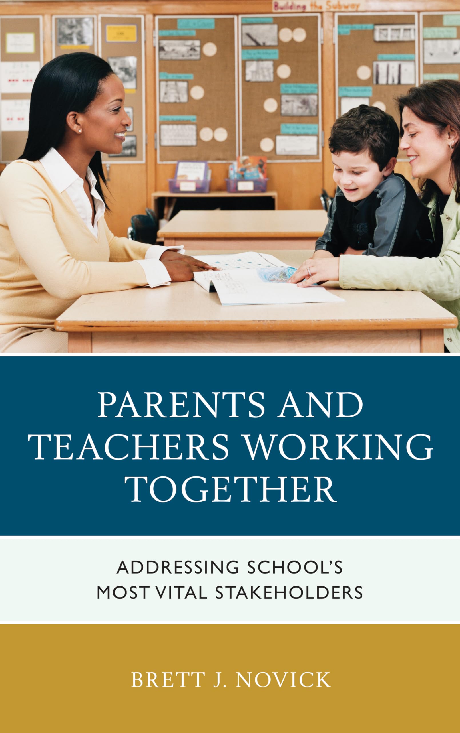 Parents and Teachers Working Together: Addressing School's Most Vital Stakeholders,Used