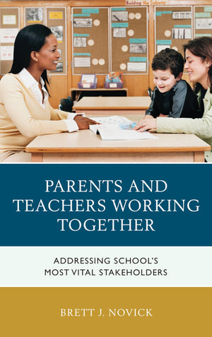 Parents and Teachers Working Together: Addressing School's Most Vital Stakeholders,Used