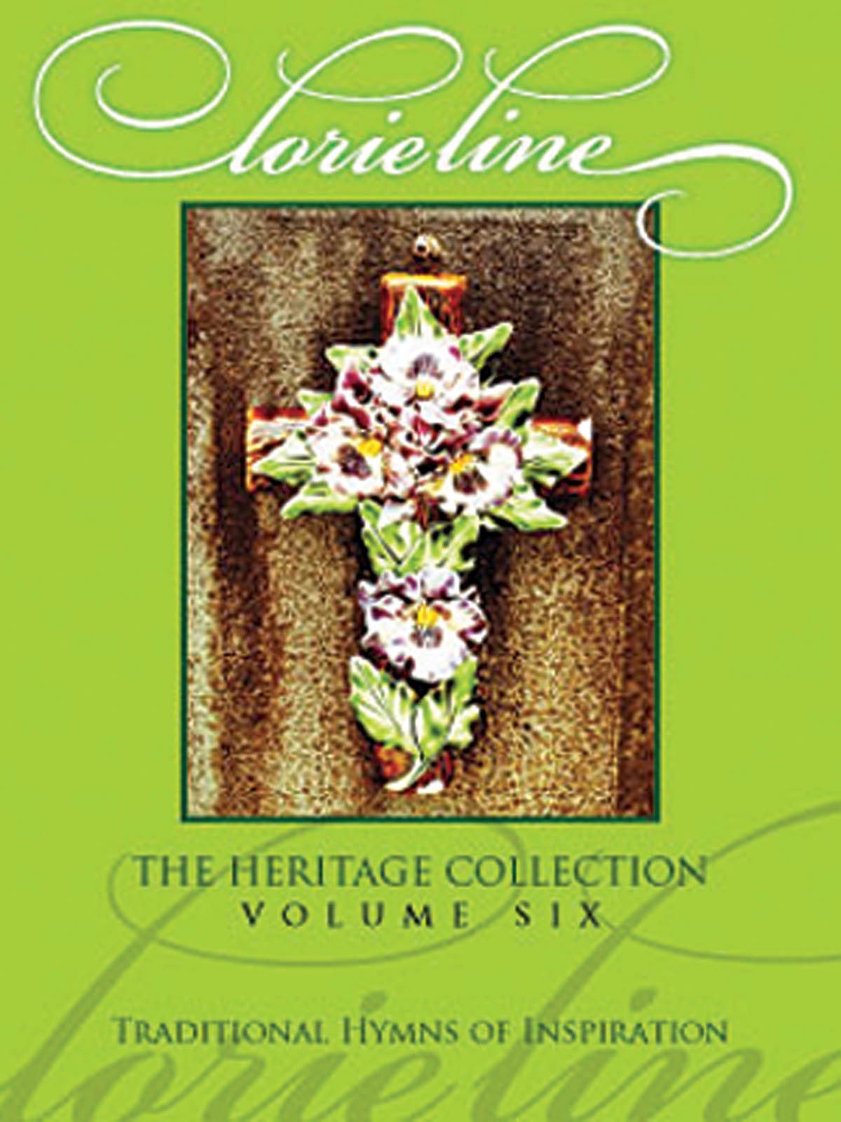 Lorie Line  The Heritage Collection Volume 6: Traditional Hymns of Inspiration,Used