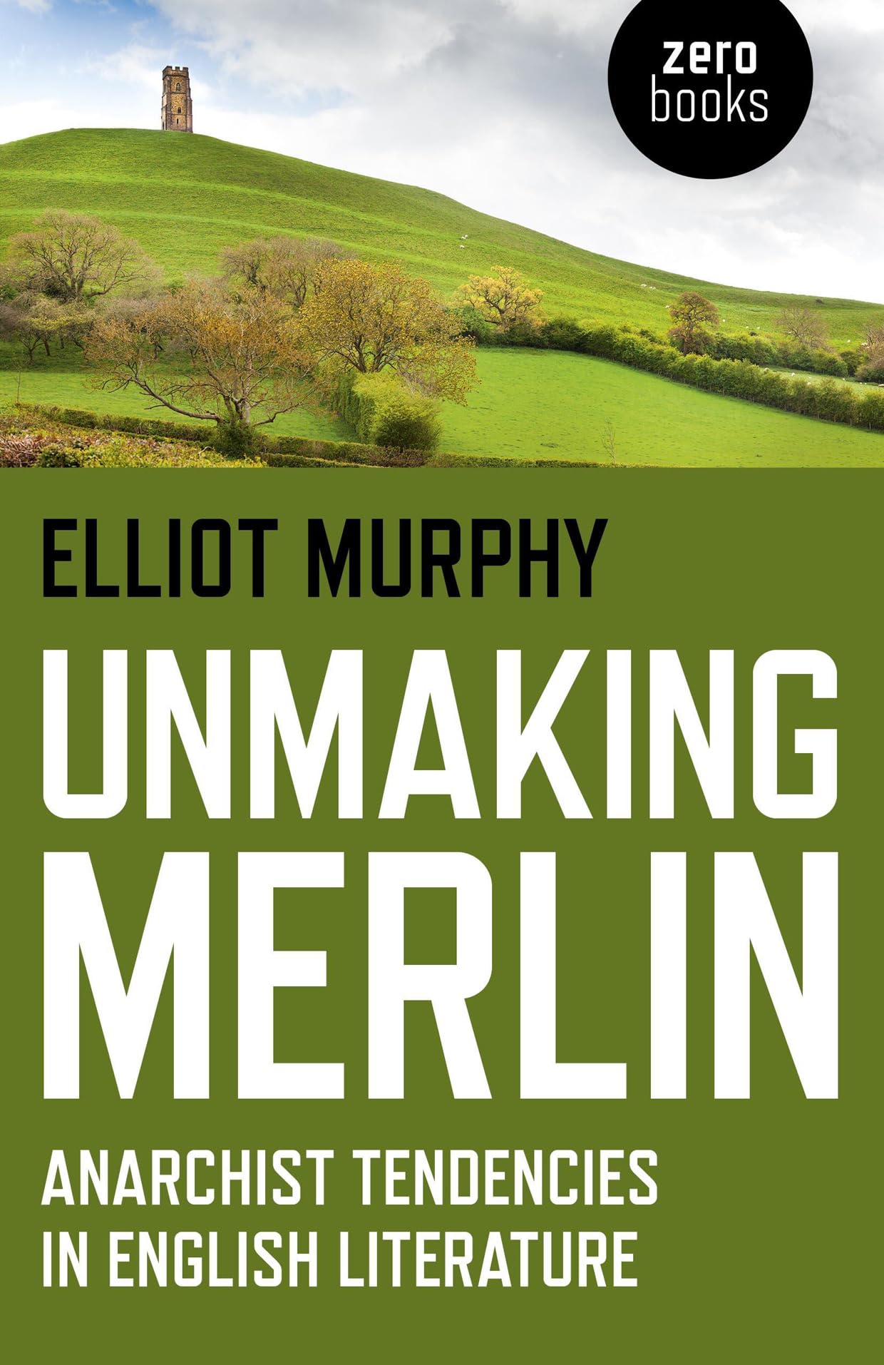 Unmaking Merlin: Anarchist Tendencies in English Literature,Used
