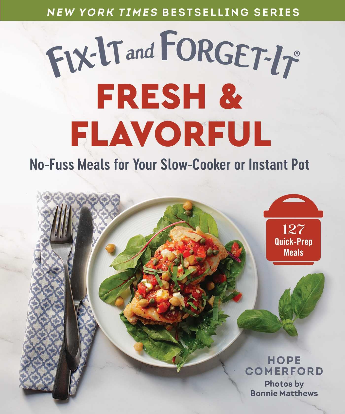 FixIt And ForgetIt Fresh & Flavorful: NoFuss Meals For Your SlowCooker Or Instant Pot