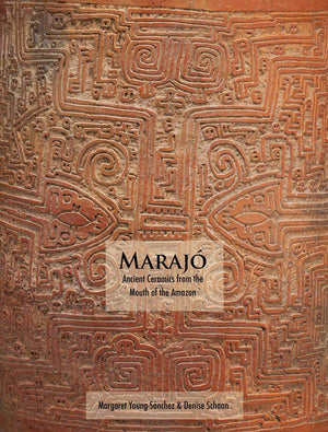 Maraj: Ancient Ceramics from the Mouth of the Amazon,New