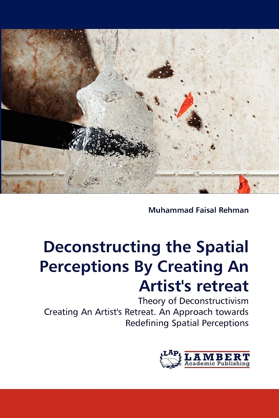 Deconstructing the Spatial Perceptions By Creating An Artist's retreat: Theory of Deconstructivism Creating An Artist's Retreat.,Used