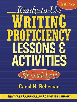 ReadytoUse Writing Proficiency Lessons and Activities: 8th Grade Level,Used
