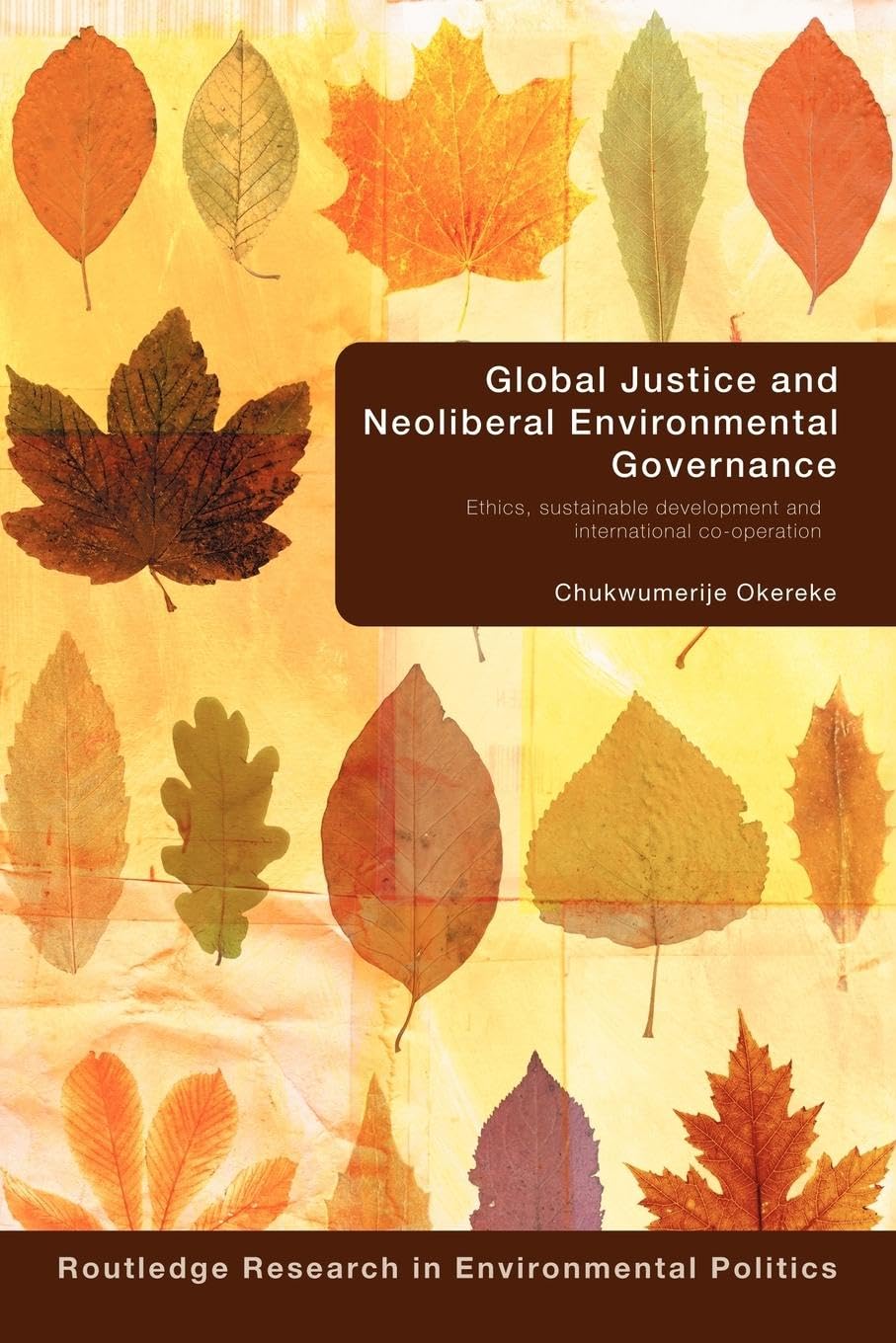 Global Justice and Neoliberal Environmental Governance (Environmental Politics),Used