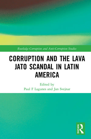 Corruption And The Lava Jato Scandal In Latin America (Routledge Corruption And Anticorruption Studies),New