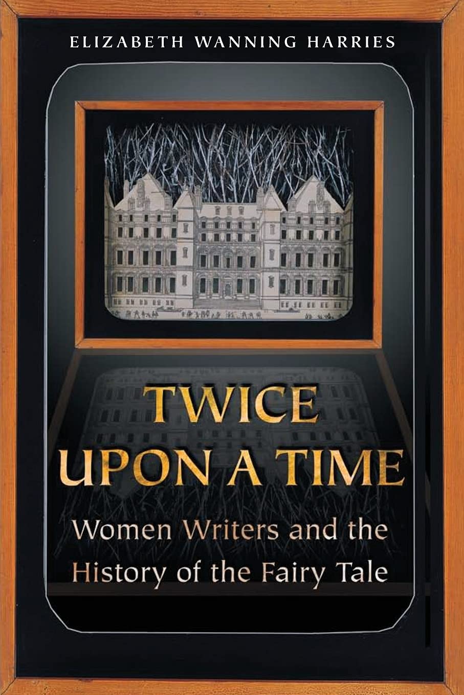 Twice Upon A Time: Women Writers And The History Of The Fairy Tale,Used