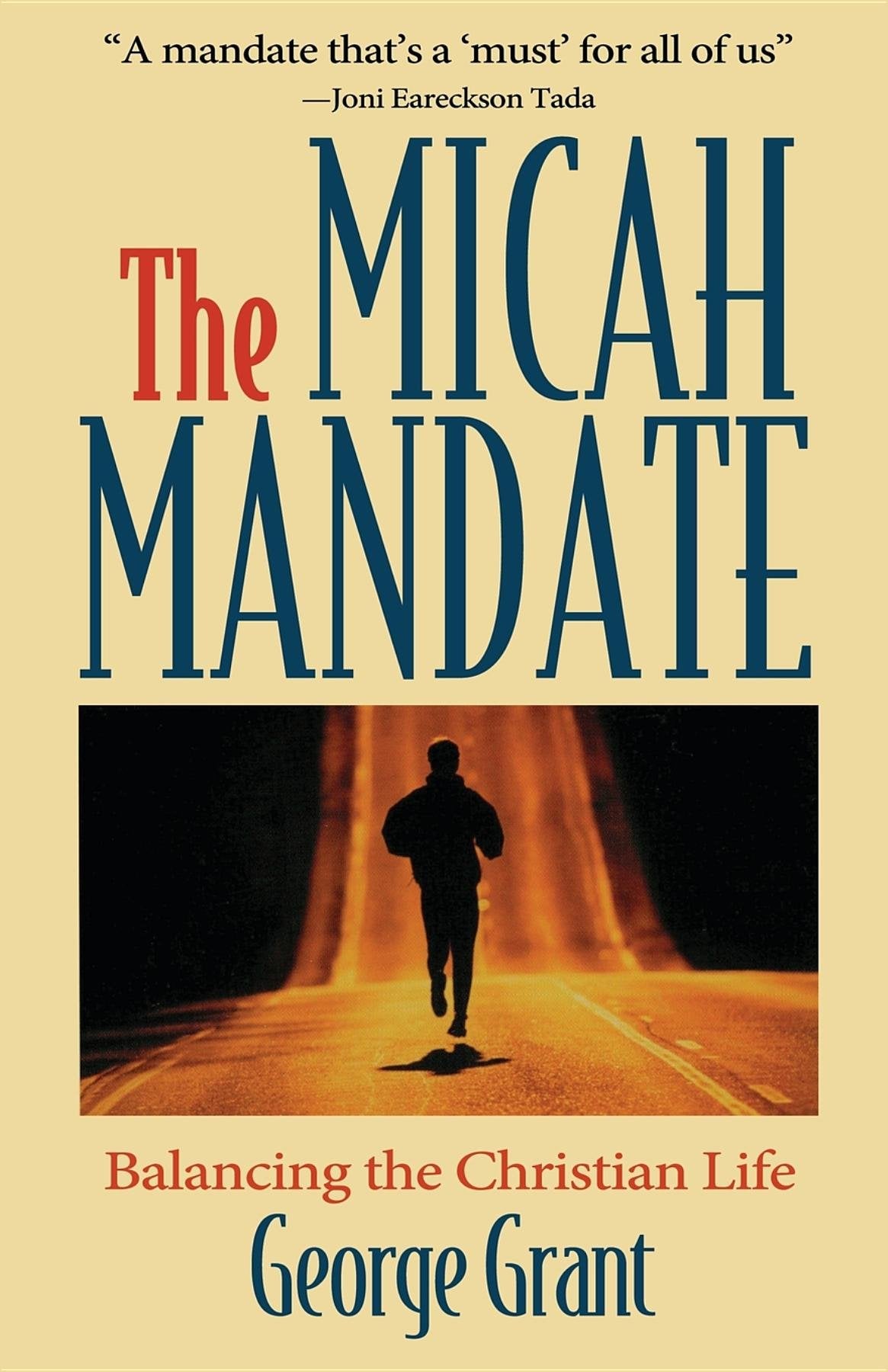 The Micah Mandate: Balancing The Christian Life,New