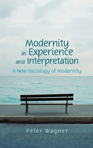 Modernity as Experience and Interpretation,Used