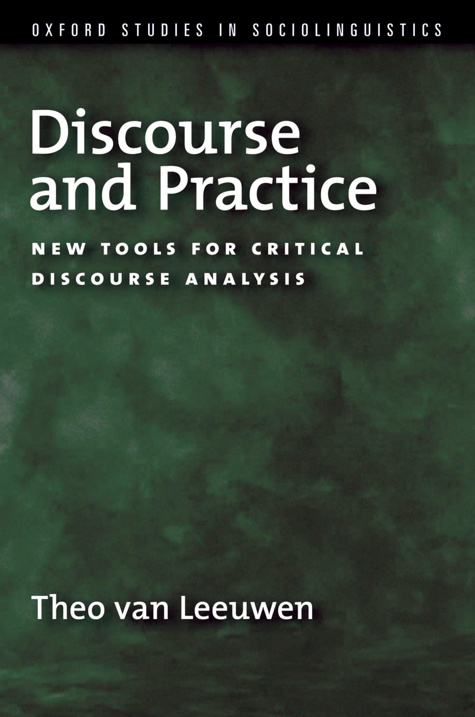 Discourse and Practice: New Tools for Critical Discourse Analysis (Oxford Studies in Sociolinguistics),Used