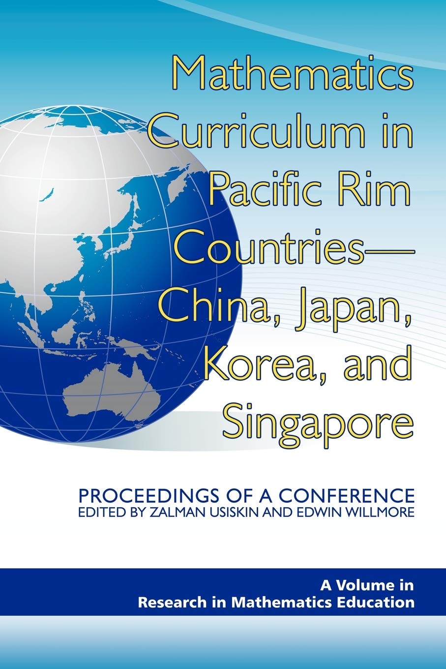 Mathematics Curriculum in Pacific Rim Countries  China, Japan, Korea, and Singapore: Proceedings of a Conference (Research in M,Used