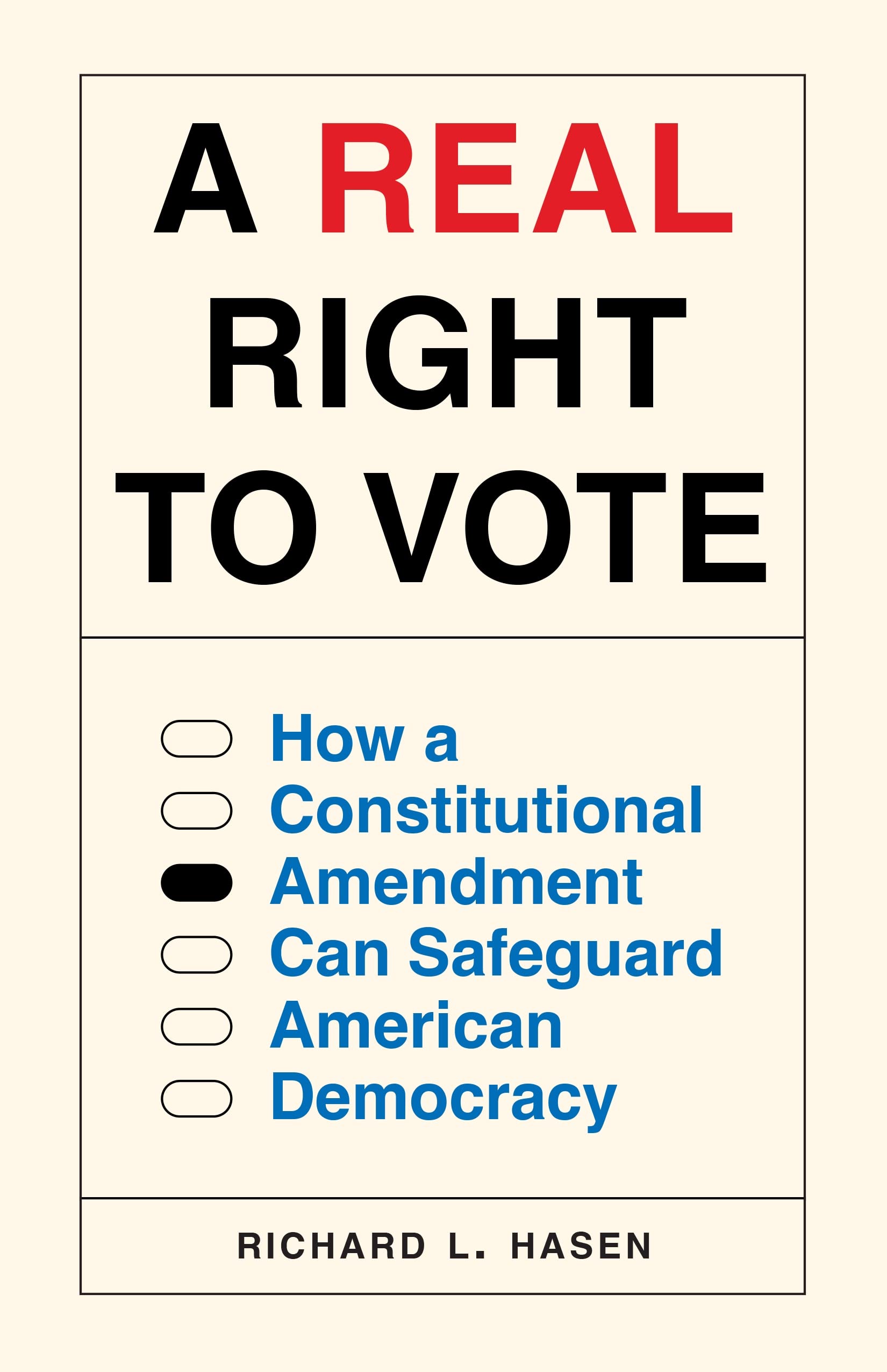 A Real Right To Vote: How A Constitutional Amendment Can Safeguard American Democracy