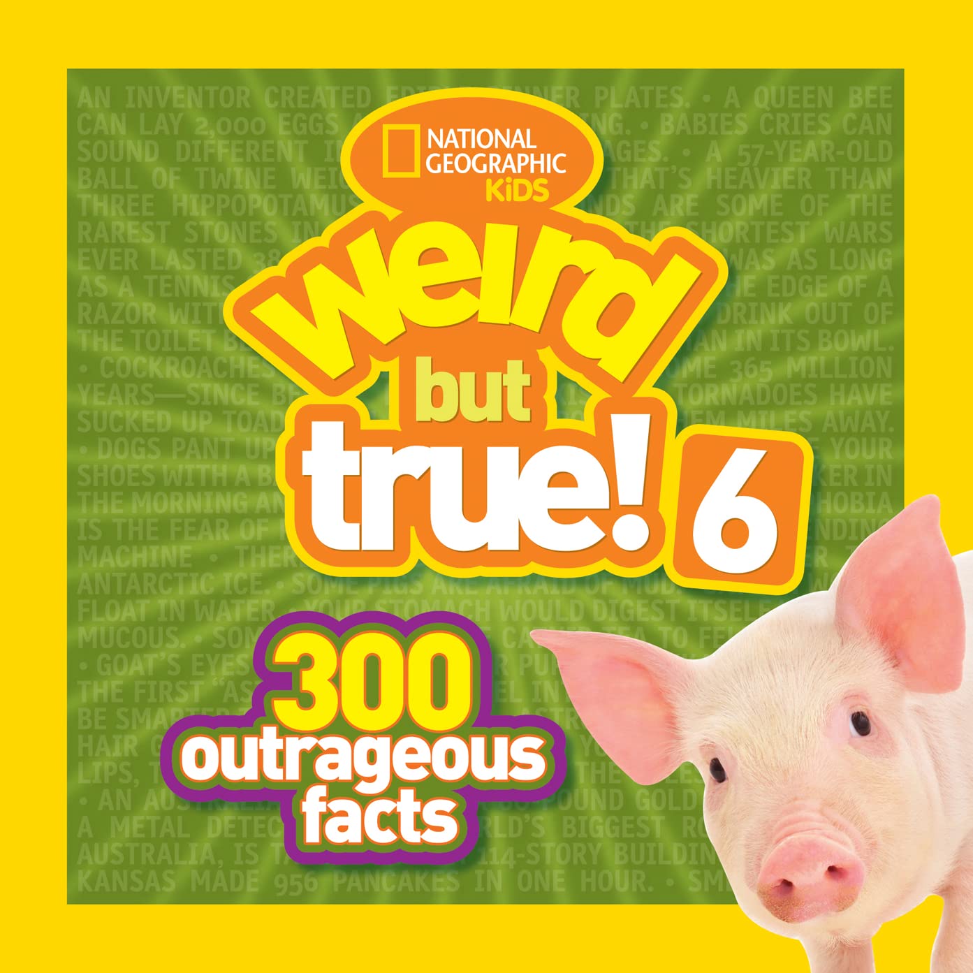 National Geographic Kids Weird But True! 6: 300 Outrageous Facts,Used