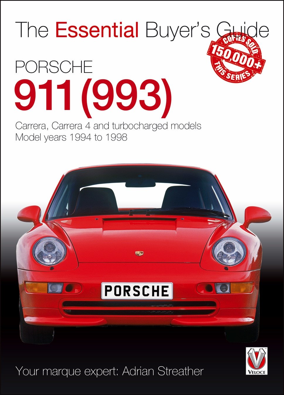 Porsche 911 (993): Carrera, Carrera 4 And Turbocharged Models 1994 To 1998 (The Essential Buyer'S Guide)