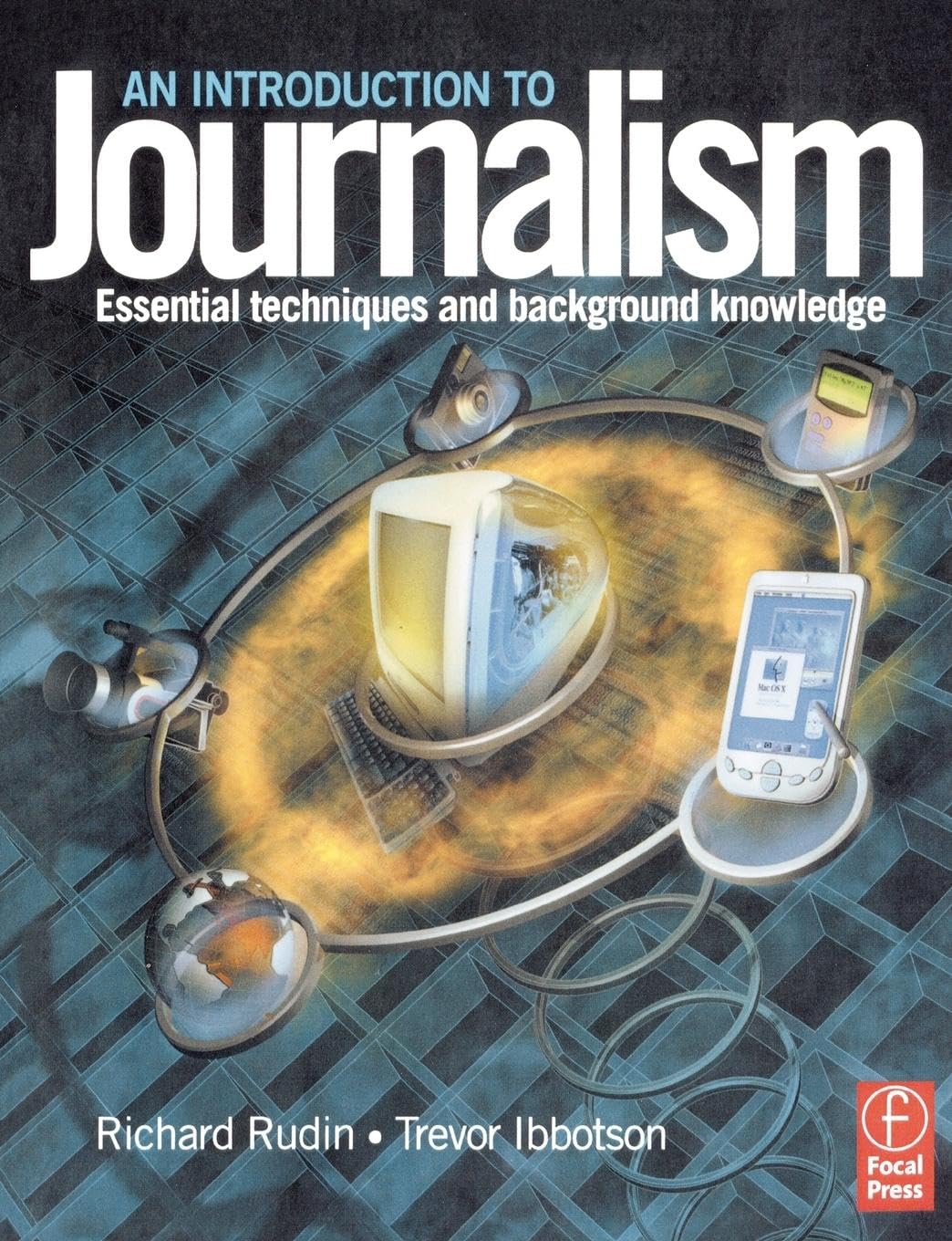 An Introduction to Journalism: Essential techniques and background knowledge,Used