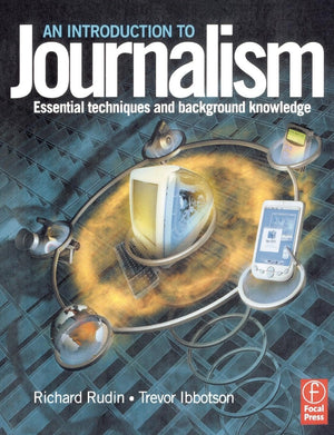 An Introduction to Journalism: Essential techniques and background knowledge,Used