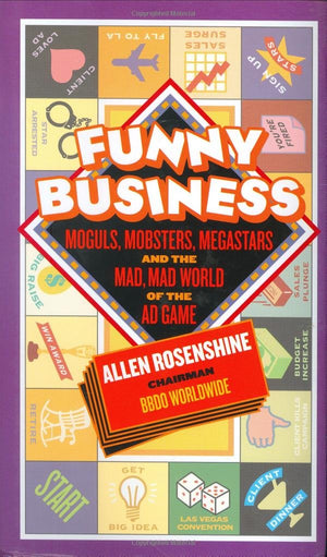 Funny Business: Moguls, Mobsters, Megastars, And The Mad, Mad World Of The Ad Game,New